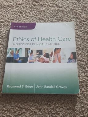 Ethics Of Health Care: A Guide For Clinical Practice